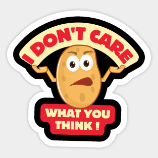 I DON'T CARE  WHAT YOU THINK Sticker